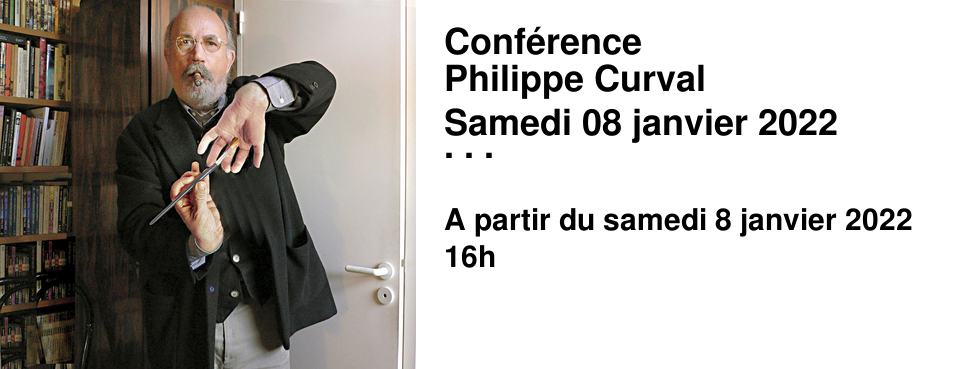 Conf�rence Philippe Curval Samedi 08 janvier 2022 16h00
