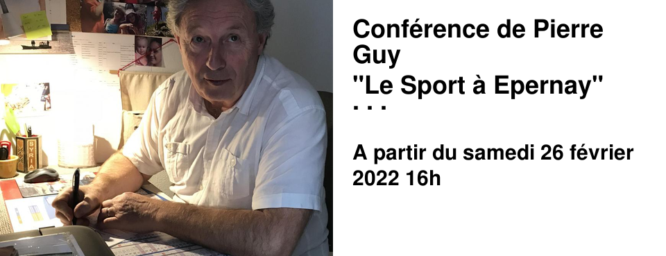 Conf�rence de Pierre Guy "Le Sport � Epernay" Samedi 26 f�vrier 16h