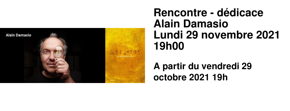 Rencontre - d�dicace Alain Damasio Lundi 29 novembre 2021 19h00