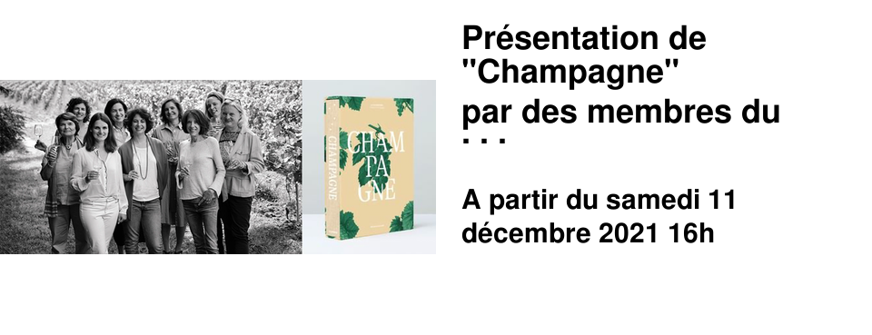 Pr�sentation de "Champagne" par des membres du collectif La Transmission, femmes en champagne Samedi 11 d�cembre 16h