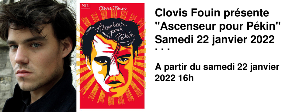 Clovis Fouin pr�sente "Ascenseur pour P�kin" Samedi 22 janvier 2022 16h00