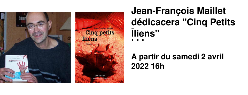 Jean-Fran�ois Maillet d�dicacera "Cinq Petits �liens" Samedi 2 avril 16h