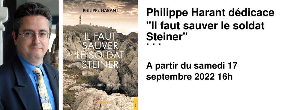 Philippe Harant d�dicace "Il faut sauver le soldat Steiner" Samedi 17 Septembre 16h