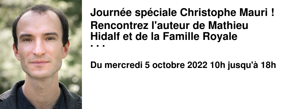 Journ�e sp�ciale Christophe Mauri ! Rencontrez l'auteur de Mathieu Hidalf et de la Famille Royale (Gallimard Jeunesse).