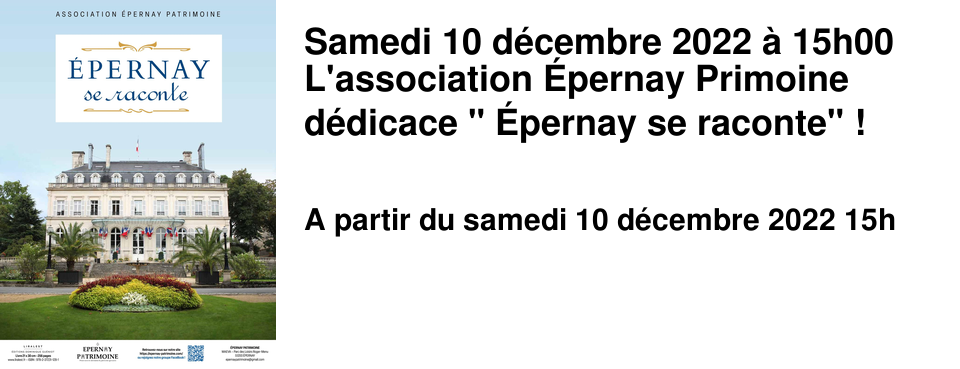 Samedi 10 d�cembre 2022 � 15h00 L'association �pernay Primoine d�dicace " �pernay se raconte" !