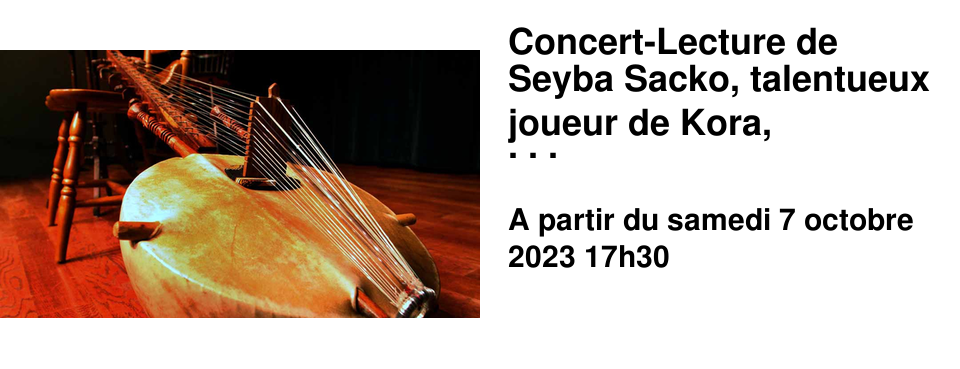 Concert-Lecture de Seyba Sacko, talentueux joueur de Kora, Mercredi 07 octobre, � 17h30