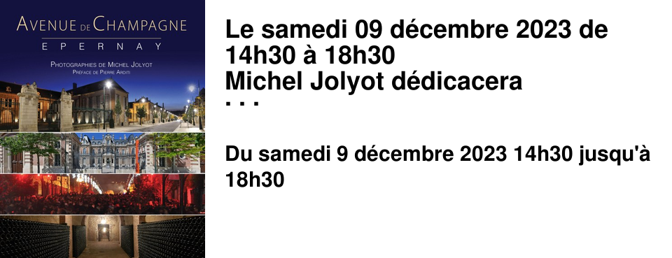 Le samedi 09 d�cembre 2023 de 14h30 � 18h30 Michel Jolyot d�dicacera "Les Mondes Parall�les par Michel Jolyot" ainsi qu'une r��dition de son ouvrage "Avenue de Champagne - Epernay".