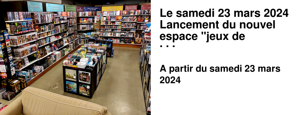 Le samedi 23 mars 2024 Lancement du nouvel espace "jeux de soci�t�", en compagnie de "AOC - Age of Champagne" et MAD Distribution. Les jeux "Smile Life" et "Karma Dice" seront �galement � l'honneur.