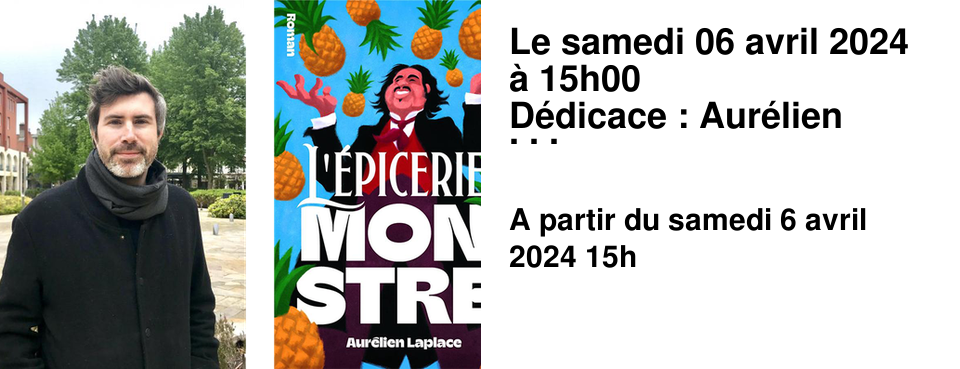 Le samedi 06 avril 2024 � 15h00 D�dicace : Aur�lien Laplace L'auteur et r�alisateur sparnacien d�dicacera "L'�picerie monstre", son dernier roman en date.
