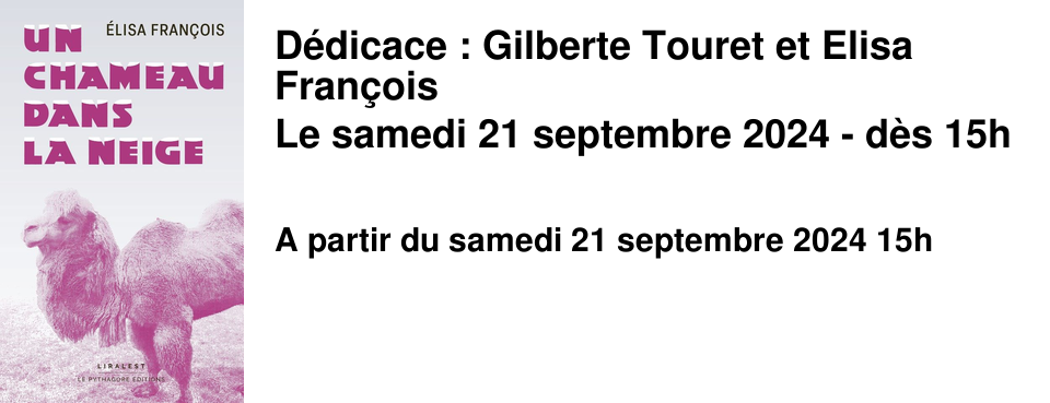 D�dicace : Gilberte Touret et Elisa Fran�ois Le samedi 21 septembre 2024 - d�s 15h 