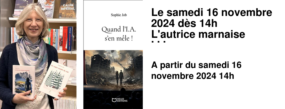 Le samedi 16 novembre 2024 d�s 14h L'autrice marnaise publie "Quand l'I.A s'en m�le !", aux �ditions Hello.