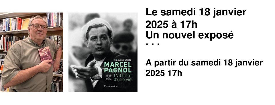 Le samedi 18 janvier 2025 � 17h Un nouvel expos� illustr� sign� Pierre Guy ! Ce rendez-vous sera consacr� � la vie et � l'%u0153uvre de Marcel Pagnol.