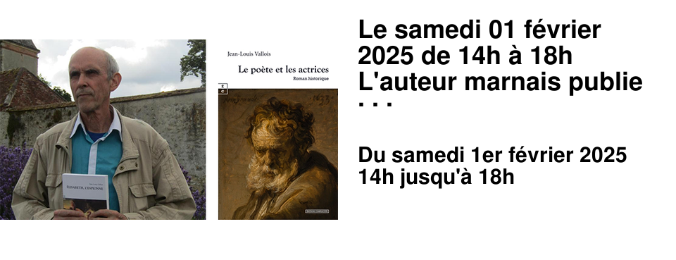 Le samedi 01 f�vrier 2025 de 14h � 18h L'auteur marnais publie le roman "Le po�te et les actrices", aux �ditons Complicit�s.