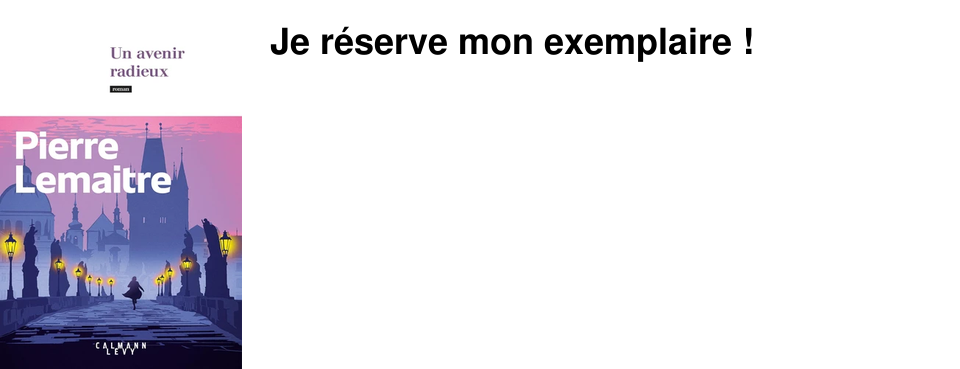 Je r�serve mon exemplaire�!