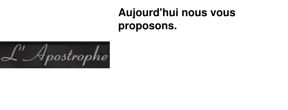 Aujourd'hui nous vous proposons.