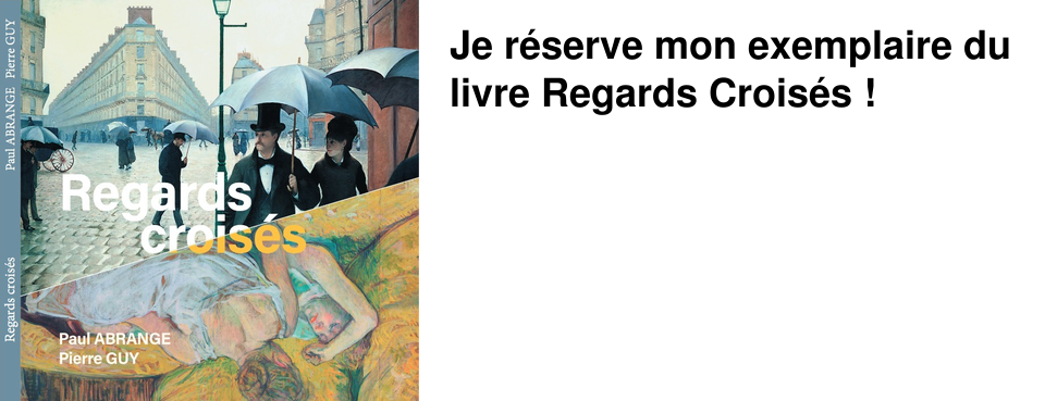 Je r�serve mon exemplaire du livre Regards Crois�s�!