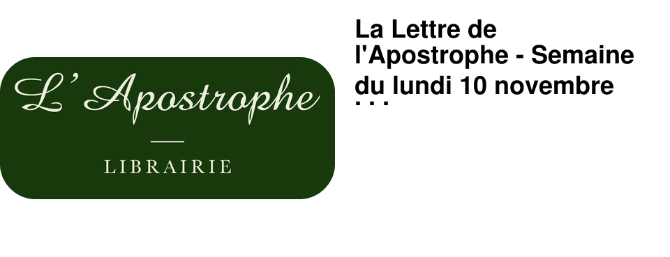 La Lettre de l'Apostrophe - Semaine du lundi 10 novembre 2025