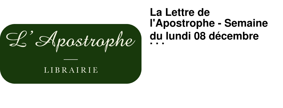 La Lettre de l'Apostrophe - Semaine du lundi 08 d�cembre 2025