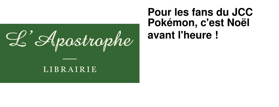 Pour les fans du JCC Pok�mon, c'est No�l avant l'heure !