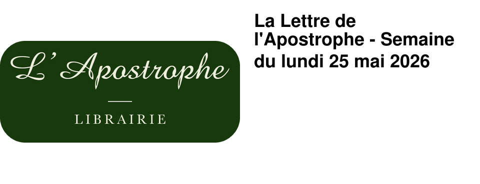 La Lettre de l'Apostrophe - Semaine du lundi 25 mai 2026
